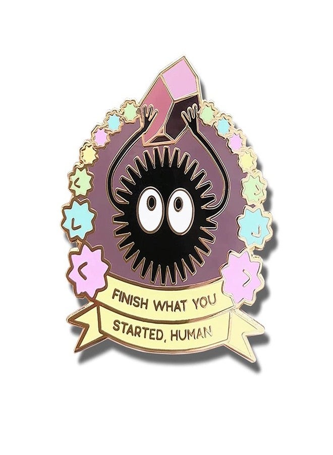 Untitled Kawaii Black Fuzzy Character Enamel Pin, “Finish What You Started” Quote Pin, Jacket Backpack Badge - Image 1